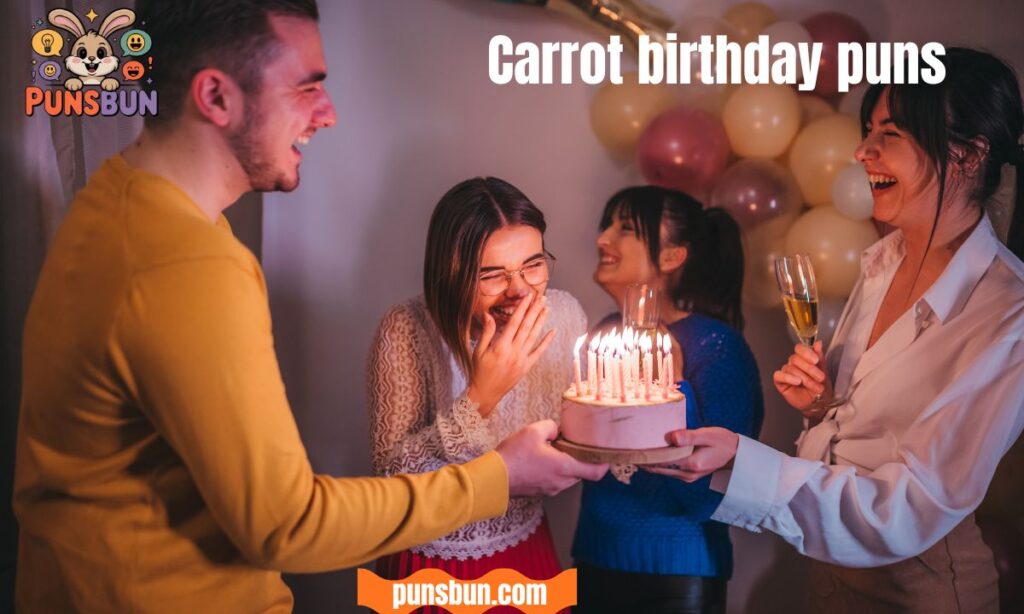 Carrot birthday puns