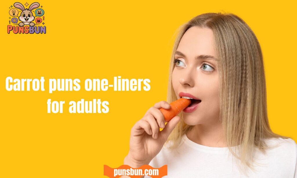 Carrot puns one-liners for adults