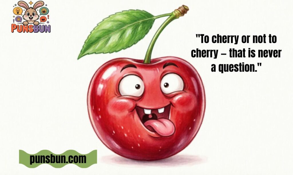 Famous Sayings With a Cherry Twist