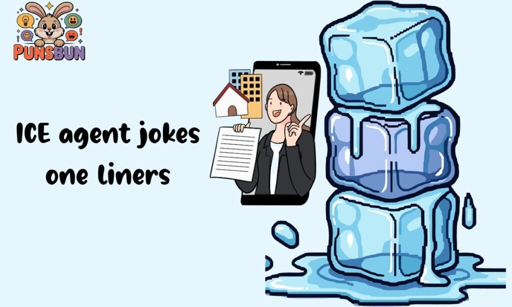 ICE agent jokes one liners