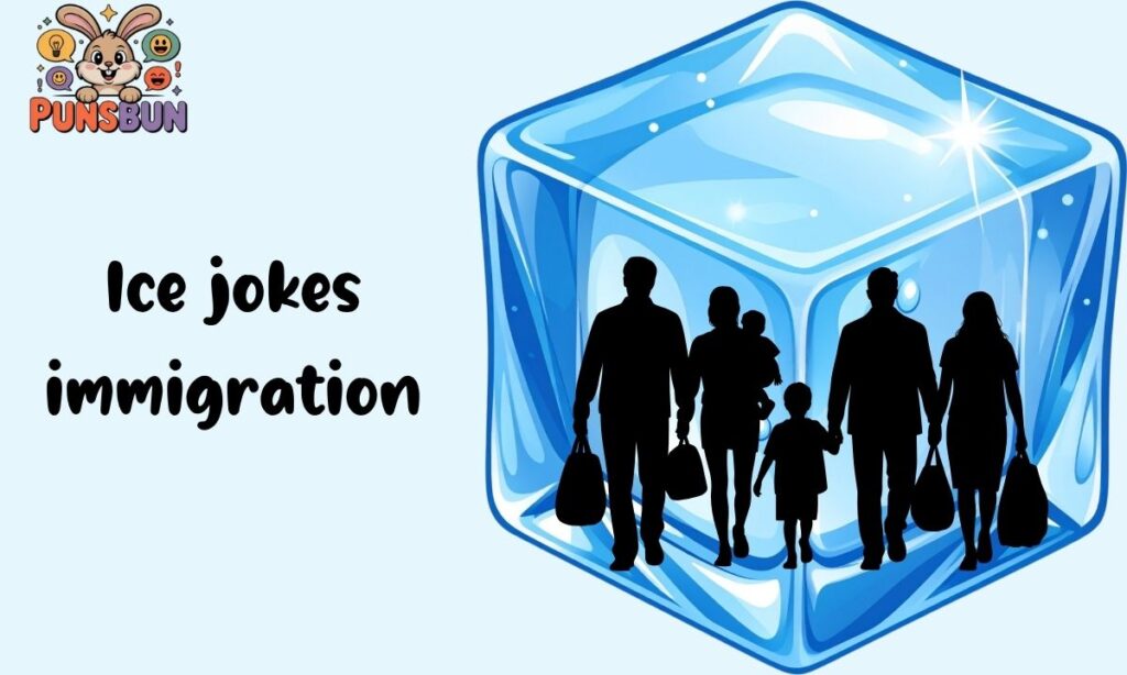 Ice jokes immigration