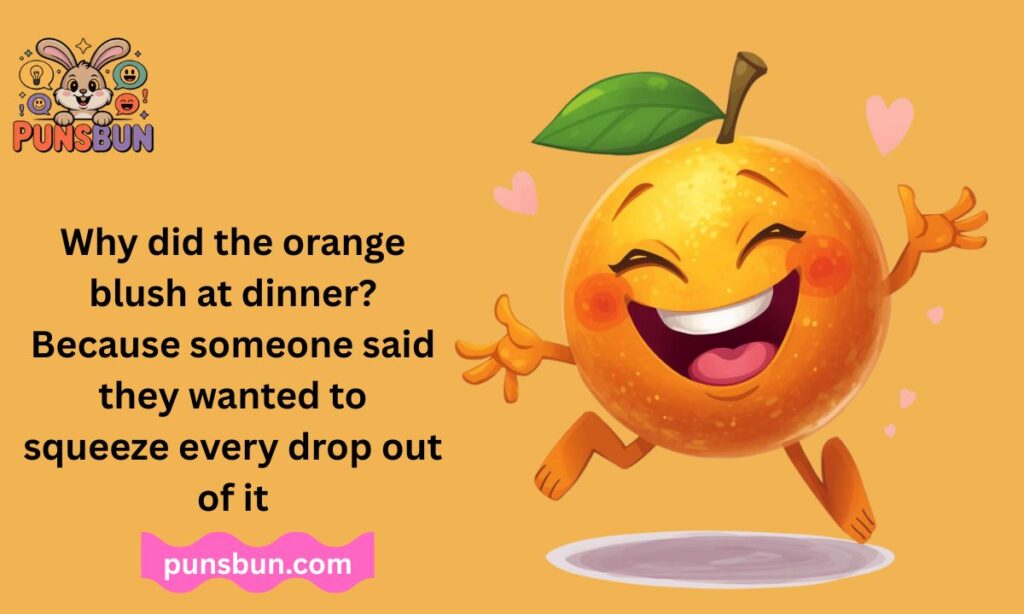 Orange puns and jokes dirty