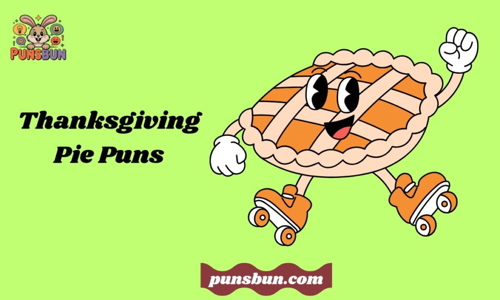 Thanksgiving Pie Puns