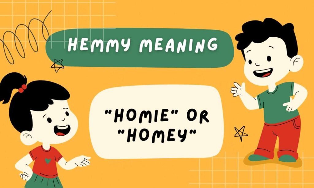 Hemmy Meaning on Instagram, TikTok, and WhatsApp