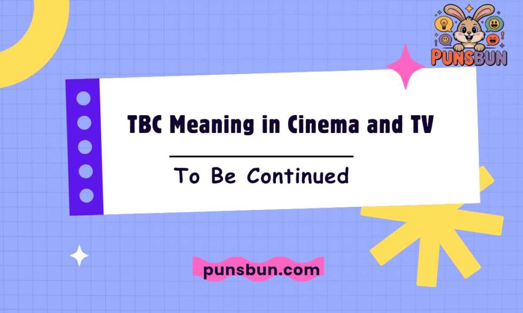 TBC Meaning in Cinema and TV