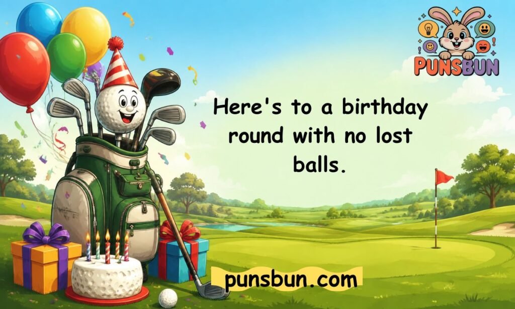 Golf Birthday Puns One Liners
