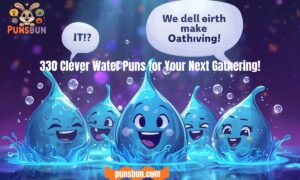 330 Clever Water Puns for Your Next Gathering!