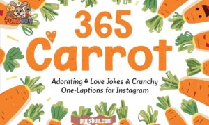 365 Carrot Puns: Adorable Love Jokes & Crunchy One-Liners Captions for Instagram